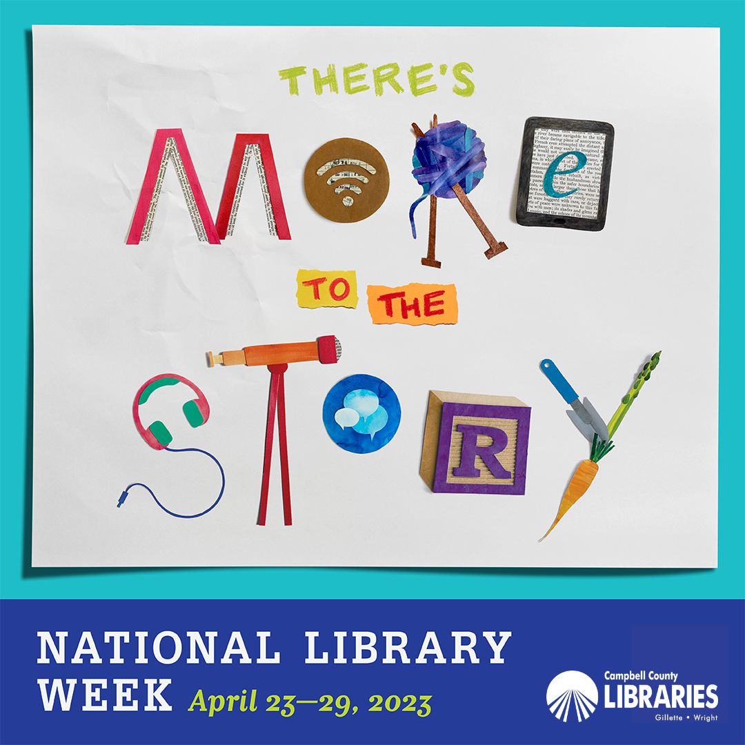 National Library Week• There's More to the Story Campbell County