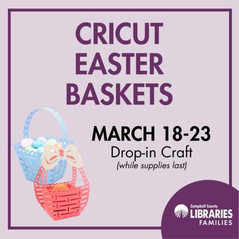 CCPL Cricut Easter Baskets